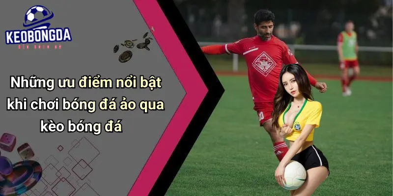 Bóng Đá Ảo Là Gì: Đánh Giá Cá Cược Ảo Đổi Mới, Kèo Đỉnh Cao 3 Bóng Đá Ảo Là Gì