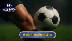 Kỹ thuật sút bóng bằng đầu gối trái