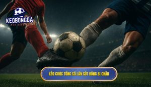 Kèo cược tổng số lần sút bóng bị chặn