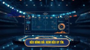 KÈO BÓNG ĐÁ_ Xem kèo uy tín.