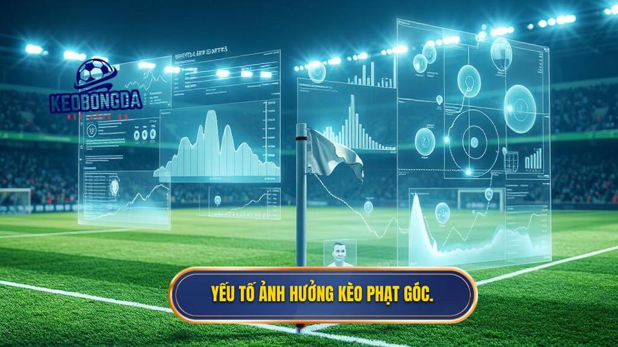 Phân tích đa chiều: Những yếu tố ảnh hưởng đến kèo phạt góc