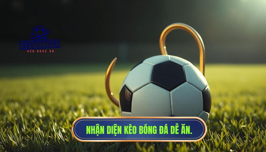 Kèo bóng đá hôm nay nhìn tưởng dễ ăn nhưng có đang “gài bẫy”? 1 Thế nào là một kèo bóng đá "nhìn tưởng dễ ăn"?