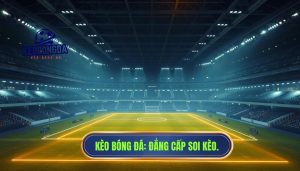 Một trận đấu, hai hướng kèo – chọn sao để không “toang”?